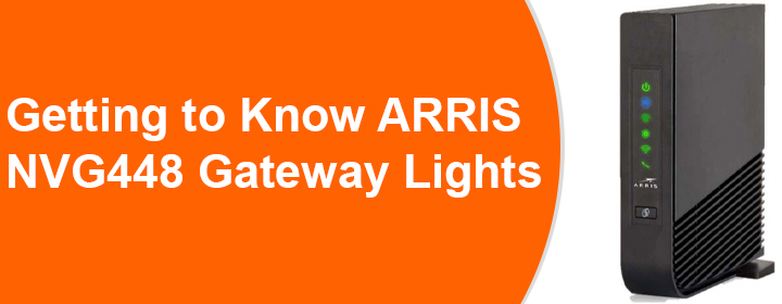 ARRIS NVG448 Gateway Lights