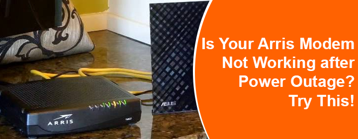 Is Your Arris Modem Not Working after Power Outage